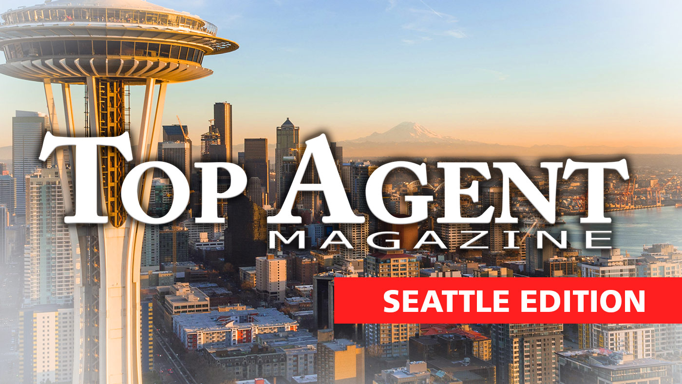 Top Agent Magazine Seattle Edition - Top Agent Magazine